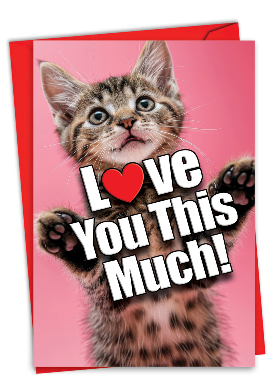 Cat Love You This Much - Big Hug, Printed Valentine's Day Greeting
