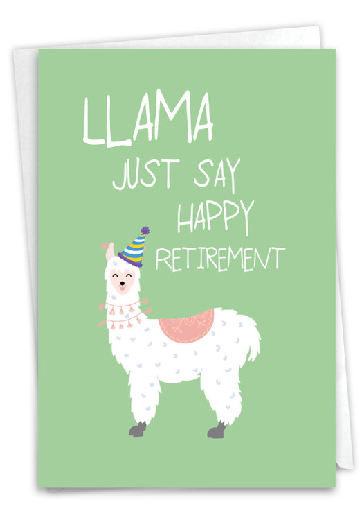 Llama Just Say, Printed Retirement Greeting Card - C6445ARTG