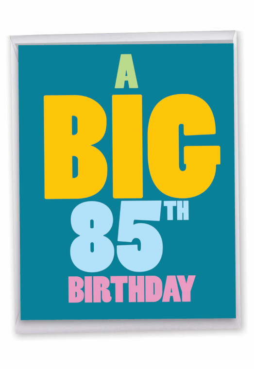 Big 85, Jumbo Milestone Birthday Greeting Card - J9428MBG