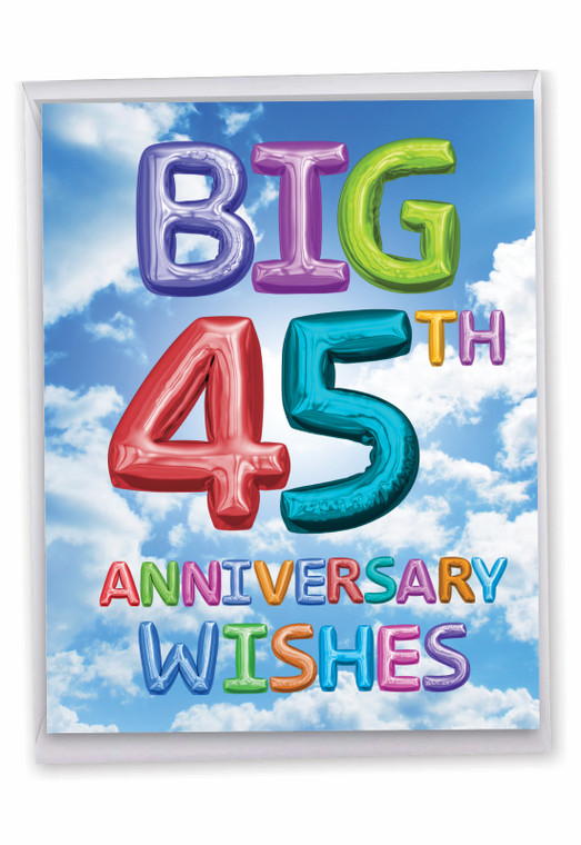 Inflated Messages - 45, Extra Large Milestone Anniversary Greeting Card - J9433MAG-US
