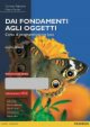 Dai fondamenti agli oggetti – 4/Ed.