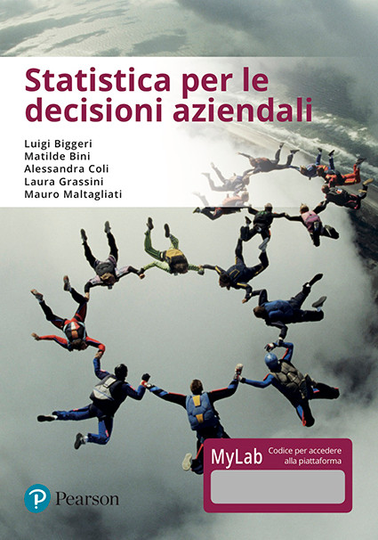 STATISTICA PER LE DECISIONI AZIENDALI - Biggeri, Bini, Coli, Grassini, Maltagliati