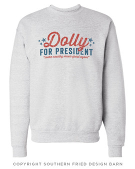 **NEW** Dolly For President Favorite Sweatshirt