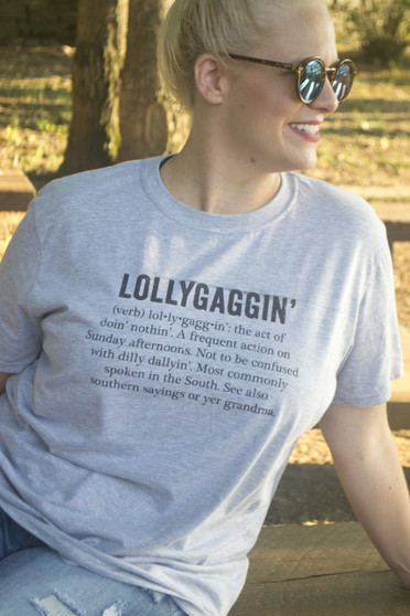 Lollygaggin' Shirt