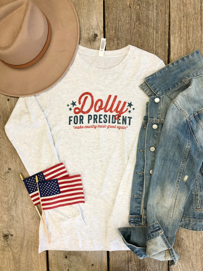 Dolly For President Long Sleeve Shirt