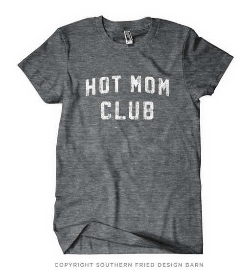 PREORDER *NEW* Hot Mom Club - Shirt