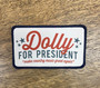 **NEW** Dolly For President Patch 