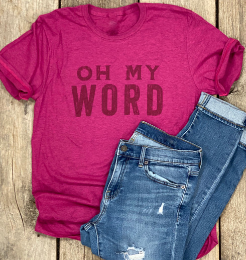 Oh My Word - Shirt - Southern Fried Design Barn