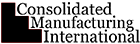 Consolidated Manufacturing International