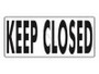 Keep Closed Sign