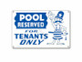 18"X12" Pool Reserved Tenants Sign