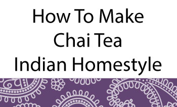 Homestyle masala chai tea prepared with milk and spices
