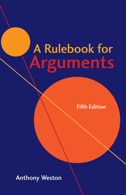 (eBook PDF) A Rulebook for Arguments 5th Edition (eBook PDF) A Rulebook for Arguments 5th Edition