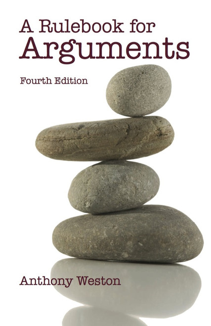 (eBook PDF) A Rulebook for Arguments 4th Edition (eBook PDF) A Rulebook for Arguments 4th Edition