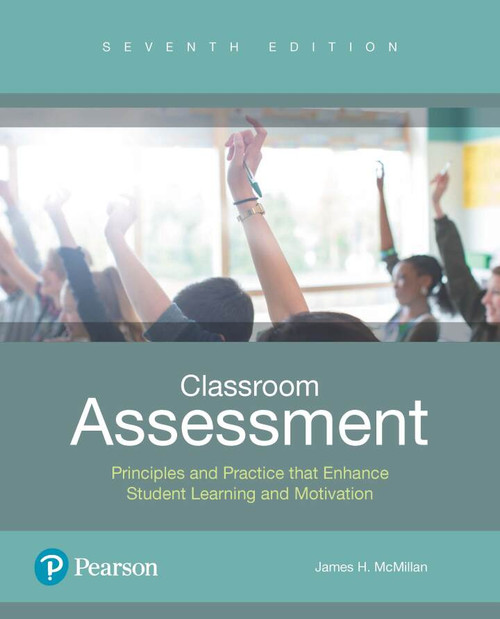 (eBook PDF) Classroom Assessment: Principles and Practice that Enhance Student Learning and Motivation 7th Edition (eBook PDF) Classroom Assessment: Principles and Practice that Enhance Student Learning and Motivation 7th Edition