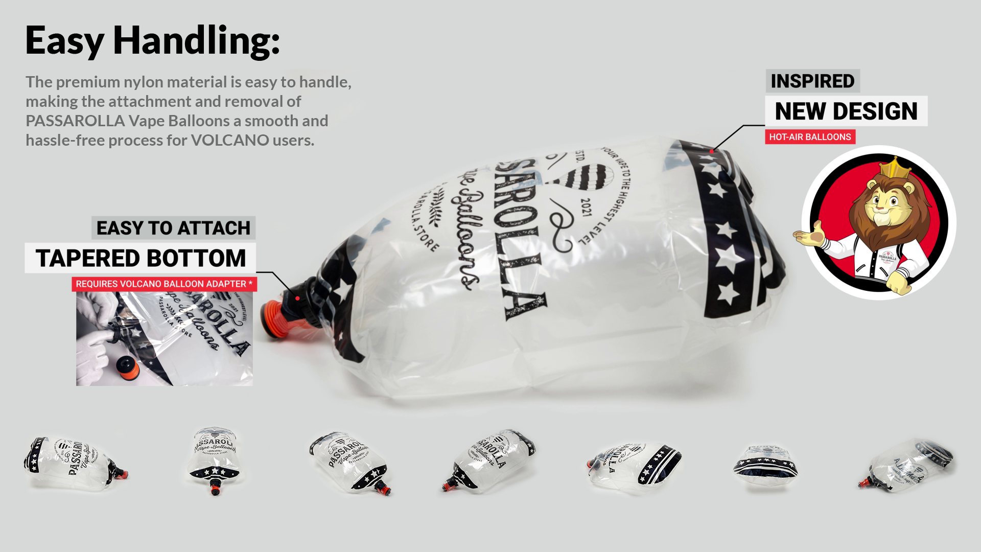 The premium nylon material is easy to handle, making the attachment and removal of PASSAROLLA Vape Balloons a smooth and hassle-free process for VOLCANO users.