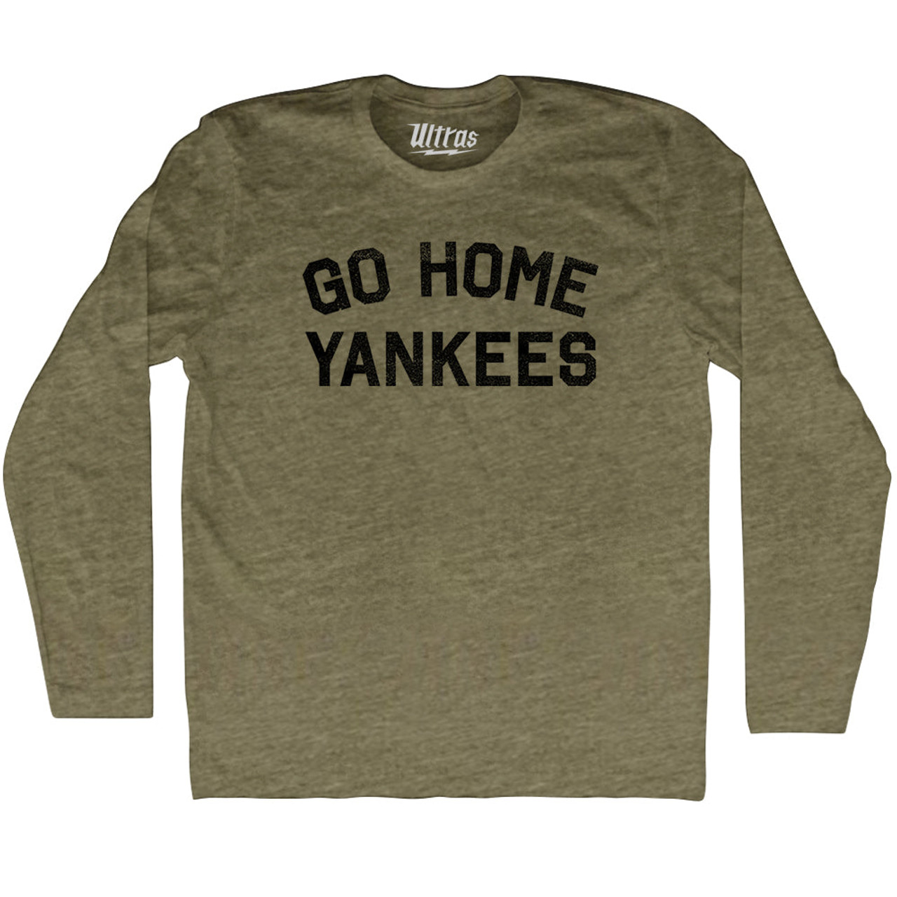 Go Home Yankees Adult Tri-Blend Long Sleeve T-Shirt - Military Green