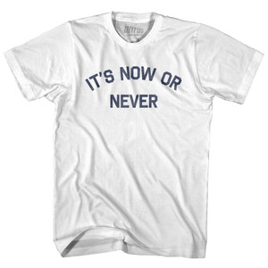 Its Now Or Never Adult Cotton T-Shirt by Ultras