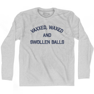 Vaxxed Waxed And Swollen Balls Adult Cotton Long Sleeve T-Shirt by Ultras Vaxxed Waxed And Swollen Balls Adult Cotton Long Sleeve T-Shirt by Ultras