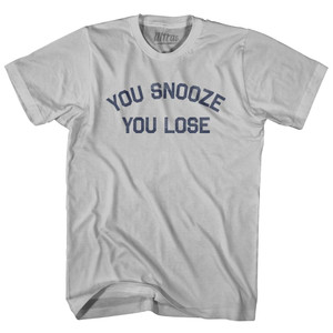 You Snooze You Lose Adult Cotton T-Shirt by Ultras