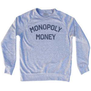 Monopoly Money Adult Tri-Blend Sweatshirt by Ultras