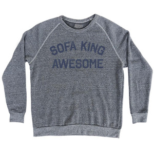 Sofa King Awesome Adult Tri-Blend Sweatshirt by Ultras