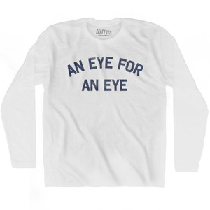 An Eye For An Eye Adult Cotton Long Sleeve T-Shirt by Ultras