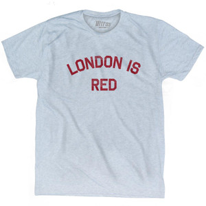London Is Red Adult Tri-Blend T-Shirt by Ultras