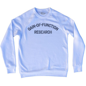 Gain Of Function Research Adult Tri-Blend Sweatshirt by Ultras Gain Of Function Research Adult Tri-Blend Sweatshirt by Ultras