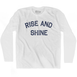 Rise And Shine  Adult Cotton Long Sleeve T-Shirt by Ultras Rise And Shine  Adult Cotton Long Sleeve T-Shirt by Ultras