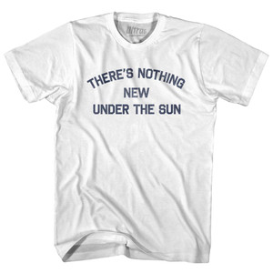 There'S Nothing New Under The Sun Womens Cotton Junior Cut T-Shirt by Ultras There'S Nothing New Under The Sun Womens Cotton Junior Cut T-Shirt by Ultras