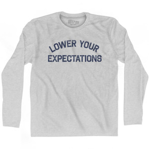 Lower Your Expectations Adult Cotton Long Sleeve T-Shirt by Ultras