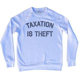 Taxation Is Theft Adult Tri-Blend Sweatshirt by Ultras