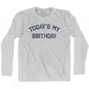 Today'S My Birthday Adult Cotton Long Sleeve T-Shirt by Ultras