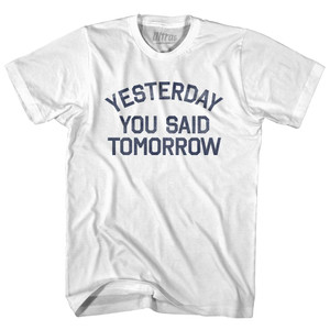 Yesterday You Said Tomorrow Adult Cotton T-Shirt by Ultras