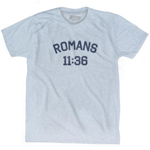 Romans 11 36 Adult Tri-Blend T-Shirt by Ultras