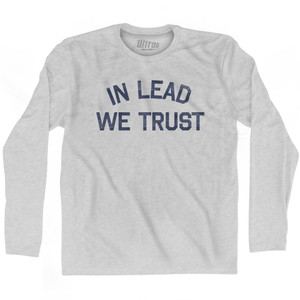 In Lead We Trust Adult Cotton Long Sleeve T-Shirt by Ultras
