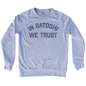 In Satoshi We Trust Adult Tri-Blend Sweatshirt by Ultras