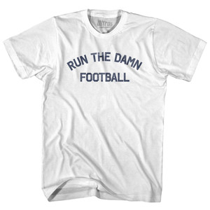 Run The Damn Football Adult Cotton T-Shirt by Ultras
