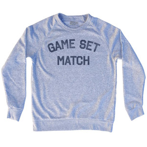 Game Set Match Adult Tri-Blend Sweatshirt by Ultras