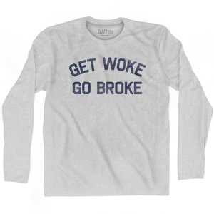 Get Woke Go Broke Adult Cotton Long Sleeve T-shirt - Grey Heather
