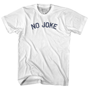 No Joke Womens Cotton Junior Cut T-Shirt - White