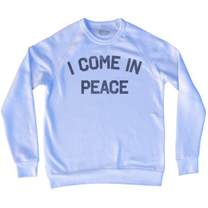 I Come In Peace Adult Tri-Blend Sweatshirt by Ultras