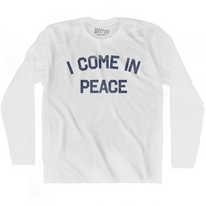 I Come In Peace Adult Cotton Long Sleeve T-shirt by Ultras