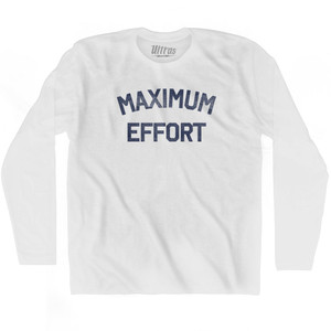 Maximum Effort Adult Cotton Long Sleeve T-shirt by Ultras