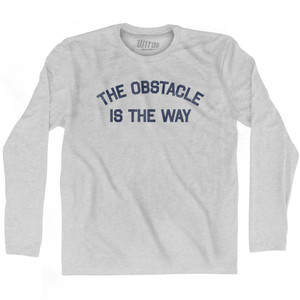 The Obstacle Is The Way Adult Cotton Long Sleeve T-shirt by Ultras The Obstacle Is The Way Adult Cotton Long Sleeve T-shirt by Ultras