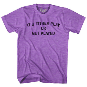 It's Either Play Or Get Plaayed Adult Tri-Blend T-shirt - Heather Purple