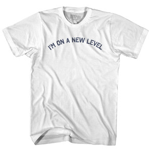 I'm On A New Level Adult Cotton T-shirt by Ultras