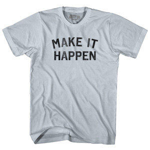 Make It Happen Adult Cotton T-shirt - Slver