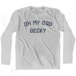 Oh My God Becky Adult Cotton Long Sleeve T-shirt - Grey Heather